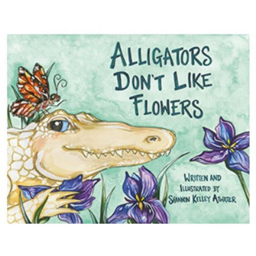 Alligators Don’t Like Flowers Book