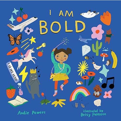 I Am Bold: For Every Kid Who’s Told They're Just Too Much Hardcover – Picture Book, April 9, 2024