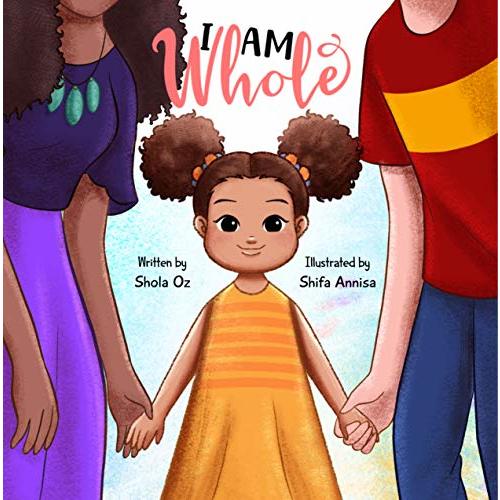 I Am Whole : A Multi-Racial Children's Book Celebrating Diversity, Language, Race and Culture - Kindle edition by Oz, Shola. Children Kindle eBooks @ Amazon.com.