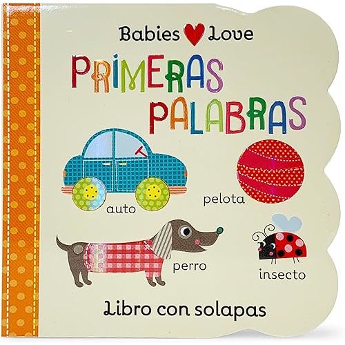 Babies Love primeras palabras / First Words (Spanish Edition) Board book – Lift the flap, April 1, 2019