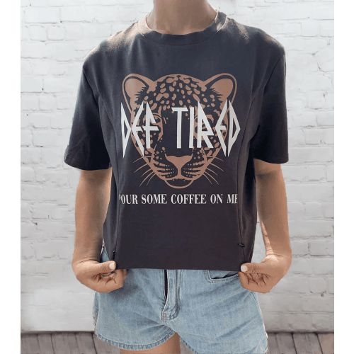 Def Tired Pour Some Coffee On Me Nursing T-shirt