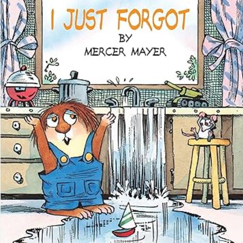 I Just Forgot (A Little Critter Book)