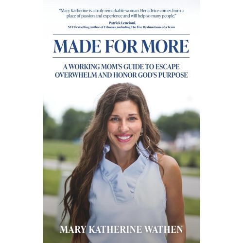 Made For More: A Working Mom's Guide to Escape Overwhelm And Honor God's Purpose