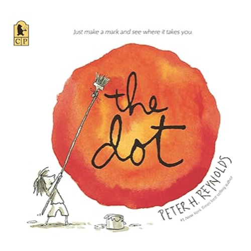 The Dot: (A Creative Growth Storybook Boosting Confidence, Artistic Expression, and Emotional Intelligence Through Imagination - For Kids Ages 5-9 in Grades 1-4) (Creatrilogy)