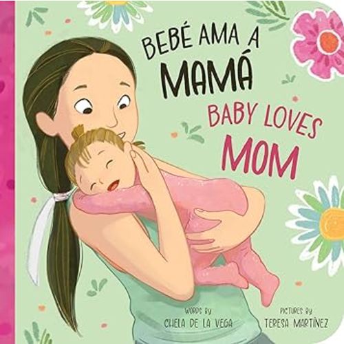 Bebé Ama a Mamá / Baby Loves Mom (Bebé Ama/Baby Loves, 1)