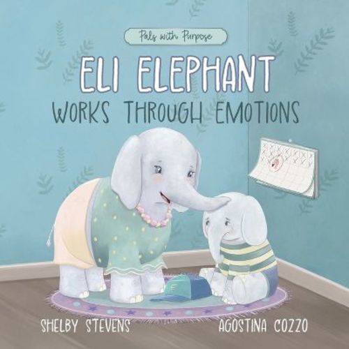 Eli Elephant Works Through Emotions - (Pals with Purpose) by Shelby S Stevens (Paperback)