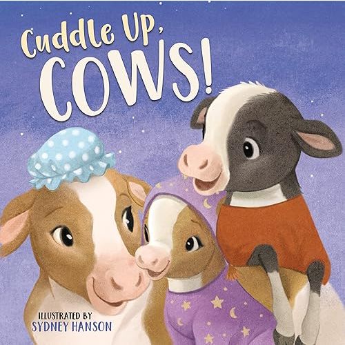 Cuddle Up, Cows! (Bedtime Barn) Board book – Illustrated, March 10, 2020