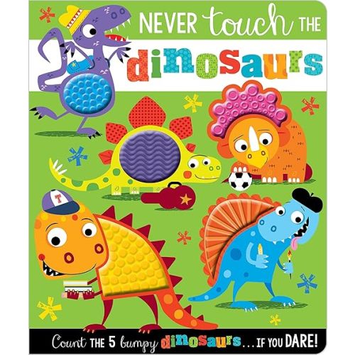 Never Touch the Dinosaurs Novelty Book – Touch & Feel, September 1, 2019