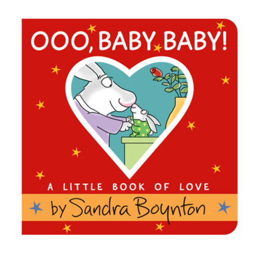 Ooo, Baby Baby!: A Little Book of Love | Sandra Boynton