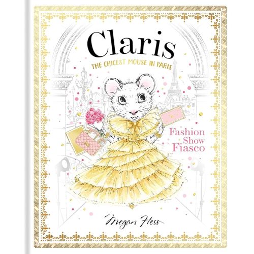 Claris: Fashion Show Fiasco: The Chicest Mouse in Paris (The Claris Collection)