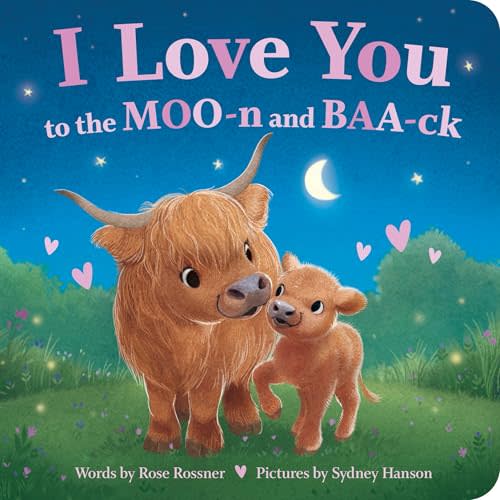 I Love You to the MOO-n and BAA-ck: Rhyming Farm Animal Puns and Sweet Affirmations for Babies and Toddlers (Punderland)