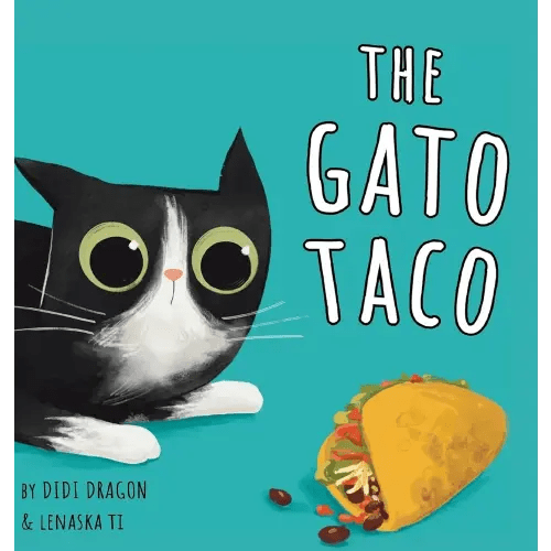 The Gato Taco: A Hilarious, Rhyming, Spanish-Sprinkled Children's Book