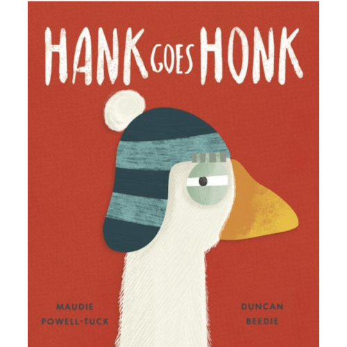Hank Goes Honk by Maudie Powell-Tuck, Duncan Beedie, Hardcover | Barnes & Noble®
