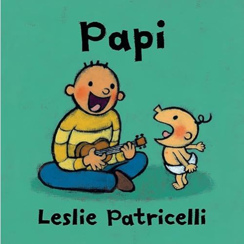 Papi: (A Heartwarming Story of Father-Child Bonding for Babies and Toddlers) (Leslie Patricelli Board Books) (Spanish Edition) Board book – March 2, 2021