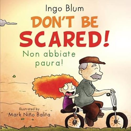 Don't Be Scared! - Non abbiate paura!: Bilingual Children's Picture Book English Italian with Pics to Color (Kids Learn Italian)