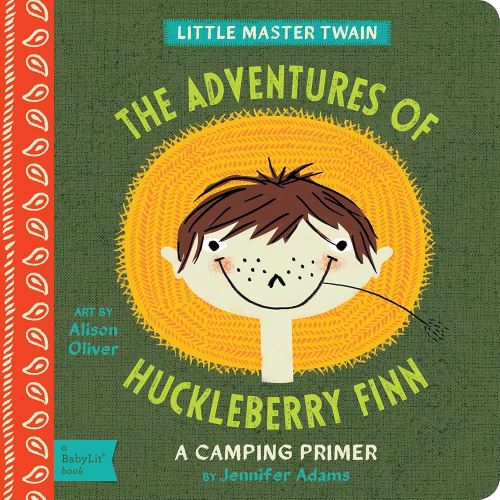 The Adventures of Huckleberry Finn: A BabyLit® Camping Primer (BabyLit Classics)