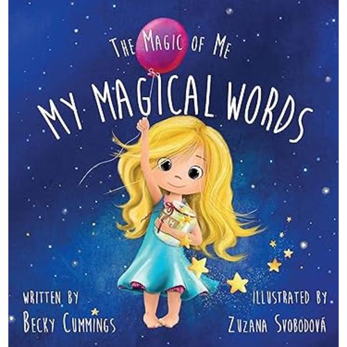 My Magical Words - Teach Kids to Use Words to Boost their Confidence and Self-Esteem! (The Magic of Me)