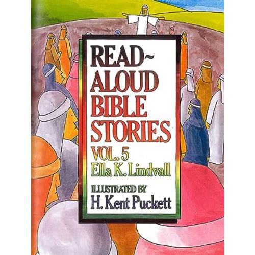 Read Aloud Bible Stories Volume 5: The Stories Jesus Told (Volume 5)