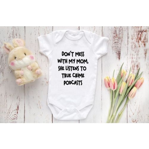 Don't Mess With My Mom She Listens to True Crime Podcasts Baby Bodysuit, True Crime Baby Clothes, TV Show Baby Clothes, Funny - Etsy