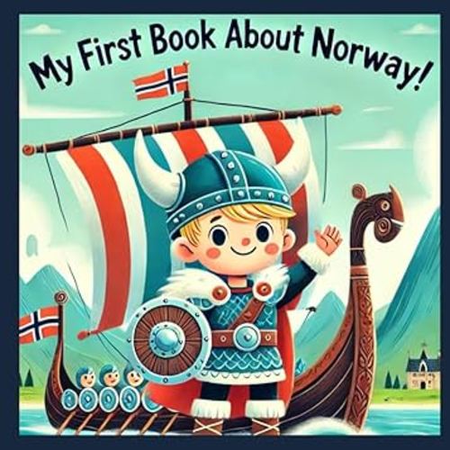 My First Book About Norway!: Discovering the History of Norwegian Culture (My First History Book)