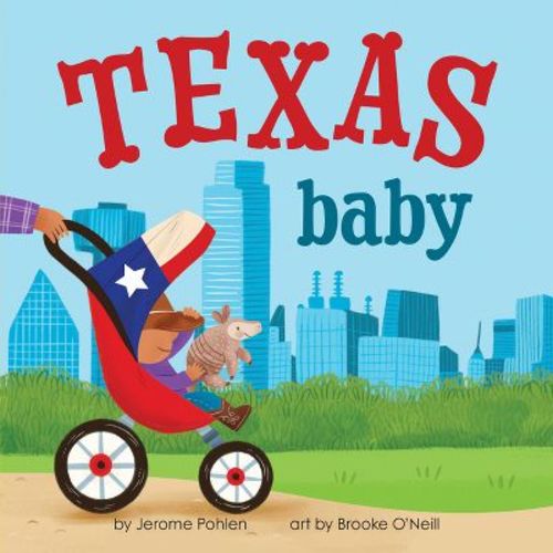 Texas Baby - (Local Baby Books) 2nd Edition by Jerome Pohlen (Board Book)