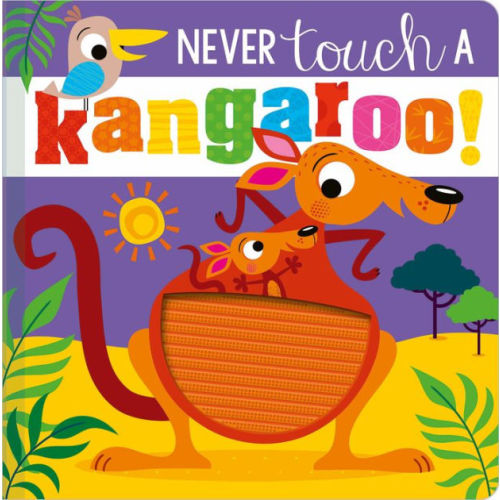 Never Touch a Kangaroo! by Rosie Greening, Stuart Lynch, Board Book | Barnes & Noble®