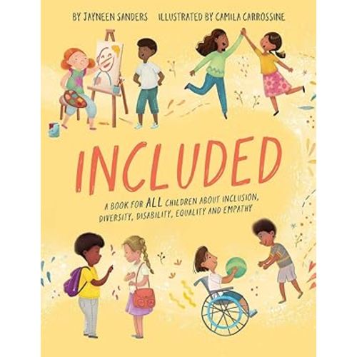 Included: A book for all children about inclusion, diversity, disability, equality and empathy