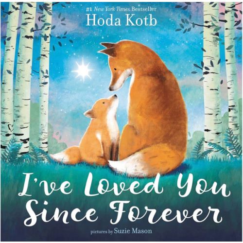 I've Loved You Since Forever: A Heartwarming Story Celebrating Love and Family