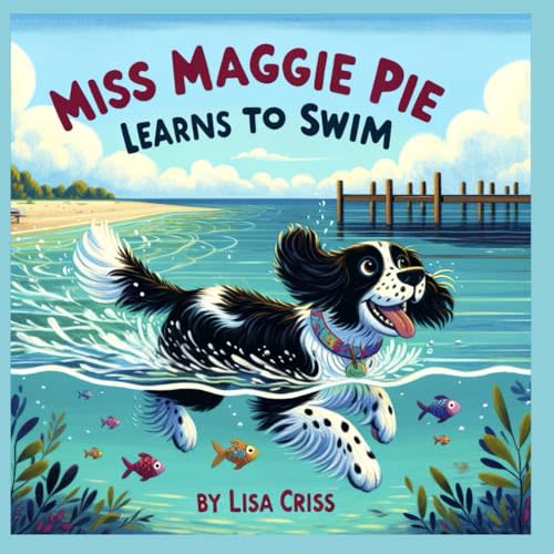 Miss Maggie Pie: Learns to Swim