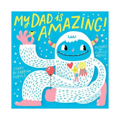 My Dad Is Amazing - By Sabrina Moyle ( Hardcover )