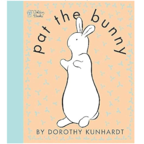 Pat the Bunny: The Classic Book for Babies and Toddlers (Touch-and-Feel)