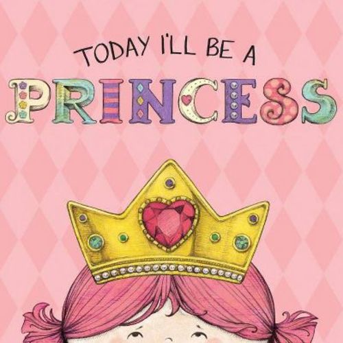 Today I'll Be A Princess - By Paula Croyle (board Book)