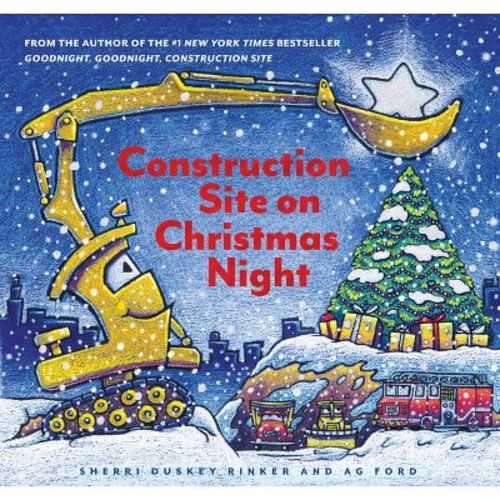 Construction Site On Christmas Night - By Sherri Duskey Rinker (school And Library)