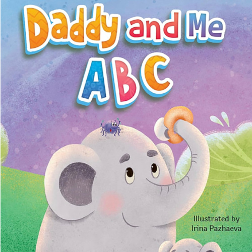 Little Hippo Books Daddy and Me ABC I Toddler & Baby Books I Educational Children's Book I Best Kid's Book for Fun, Love, Family & Early Reading Skills