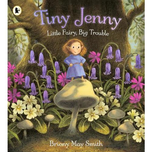 Briony May Smith Tiny Jenny: Little Fairy, Big Trouble (Paperback)
