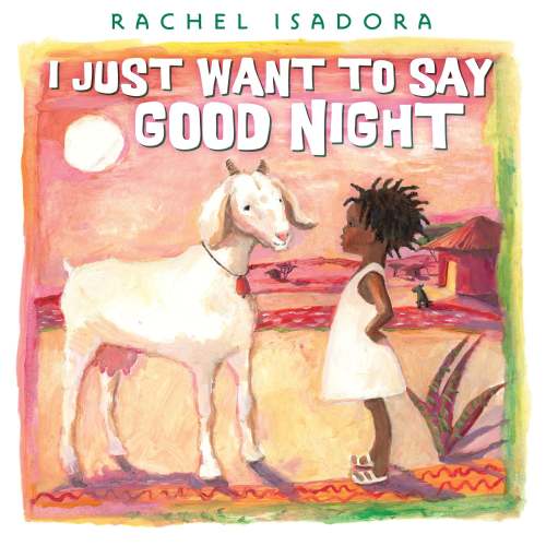 I Just Want to Say Good Night | Barnes & Noble®