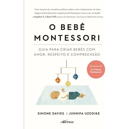 O Bebe Montessori - Guia para criar bebes com amor respeito e compreensao (Em Portugues do Brasil) Paperback – January 1, 2019