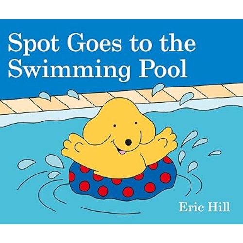 Spot Goes to the Swimming Pool Board book – Illustrated, April 10, 2018