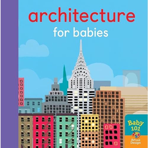 Architecture For Babies Board book – January 10, 2019