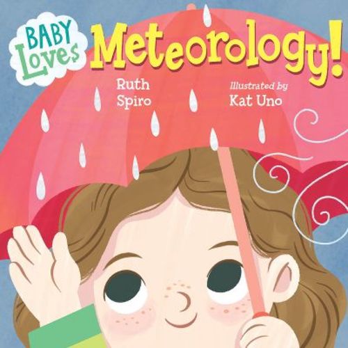 Baby Loves Meteorology - (baby Loves Science) By Ruth Spiro (board Book)