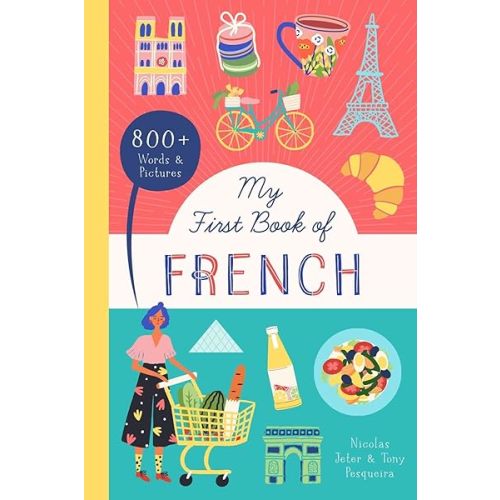 My First Book of French: 800+ Words & Pictures (Little Library of Languages, 1) Paperback – July 12, 2022