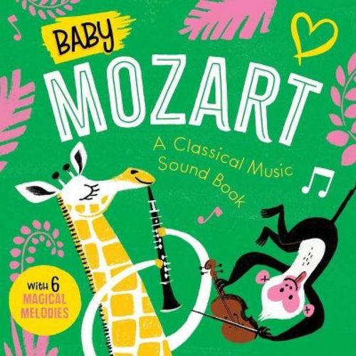 Baby Mozart: A Classical Music Sound Book (with 6 Magical Melodies) - (baby Classical Music Sound Books) By Little Genius Books (board Book)