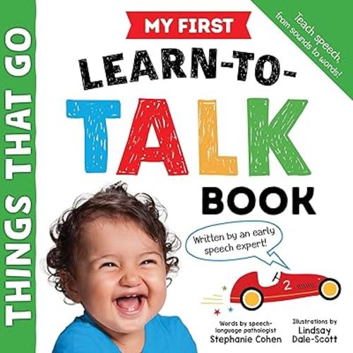 My First Learn-to-Talk Book: Things That Go: Created by an Early Speech Expert! (My First Learn-to-Talk Books)