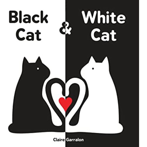 Black Cat & White Cat: A High Contrast Sensory Board Book About Opposites For Newborns and Babies