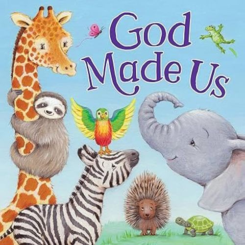 God Made Us – Story-time Board Book for Toddlers, Ages 0-4 - Part of the Tender Moments Series