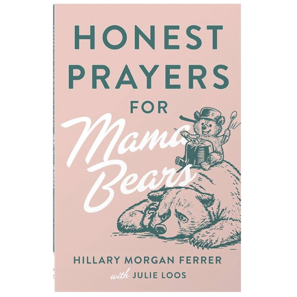 Honest Prayers for Mama Bears