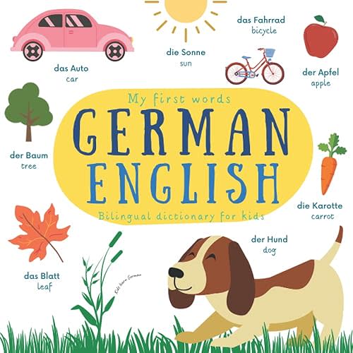 My First Words German English | Kids Learn German | German English Bilingual Dictionary for Kids: German for Toddlers | German English Baby Book | ... German Handbook | Deutsch Englisch Wörterbuch Paperback – January 22, 2022