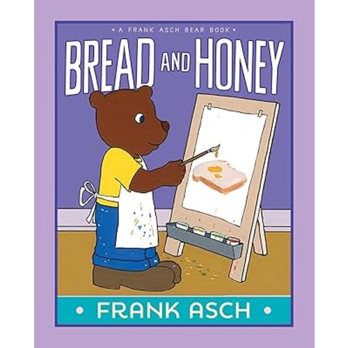 Bread and Honey (A Frank Asch Bear Book)