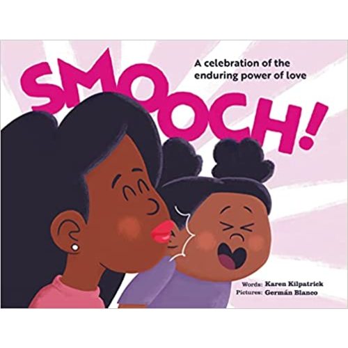 Smooch!: A Sweet Picture Book about Unconditional Love