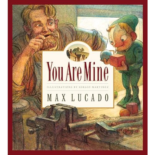 You Are Mine (Max Lucado's Wemmicks) (Volume 2)